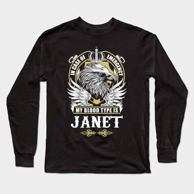 Janet Name T Shirt - In Case Of Emergency My Blood Type Is Janet Gift Item Long Sleeve T-Shirt by AlyssiaAntonio7529